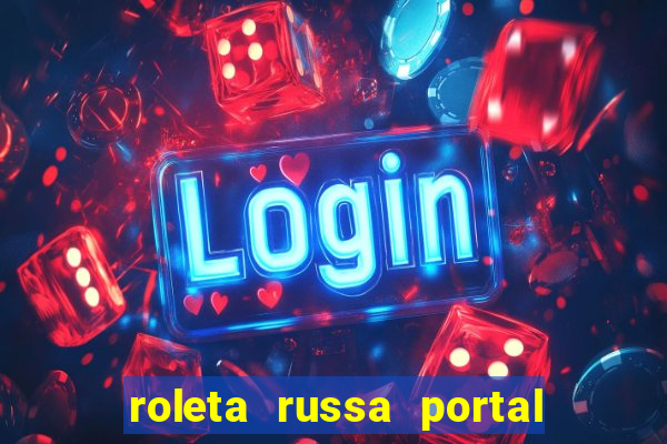 roleta russa portal do zacarias